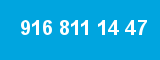 916 811 14 47 916 811 14 47